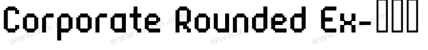 Corporate Rounded Ex字体转换
